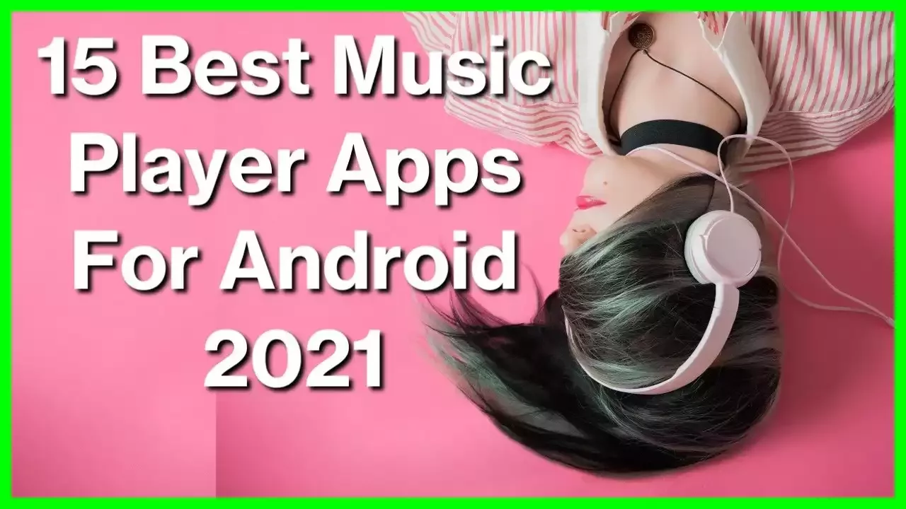 15 אפליקציות נגן המוזיקה הטובות ביותר עבור אנדרואיד בשנת 2021